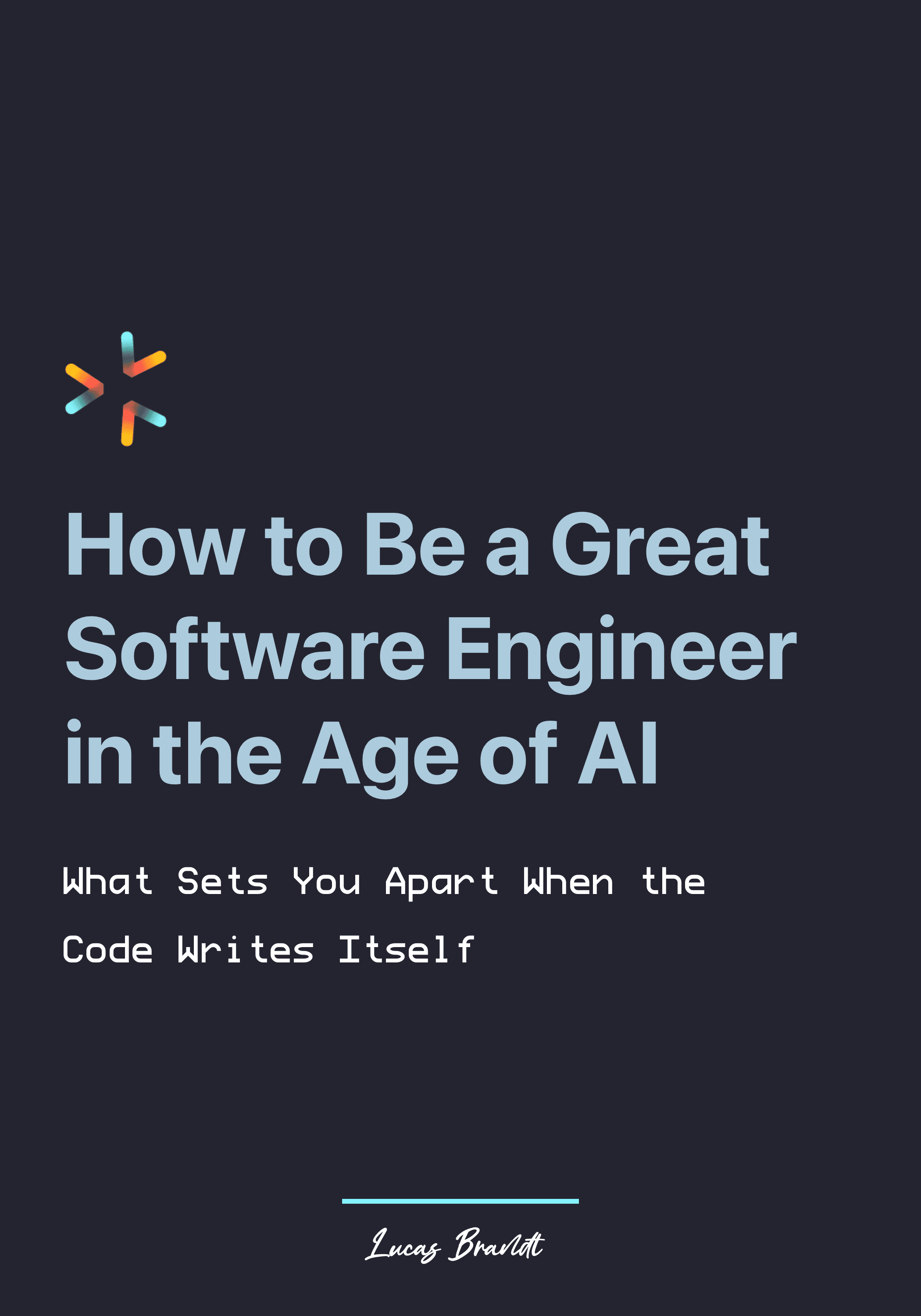 How to Be a Great Software Engineer in the Age of AI